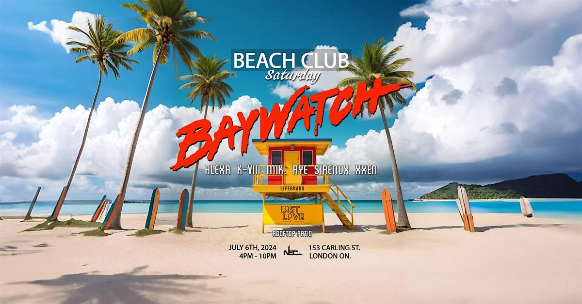 Beach Club Saturday: Baywatch edition