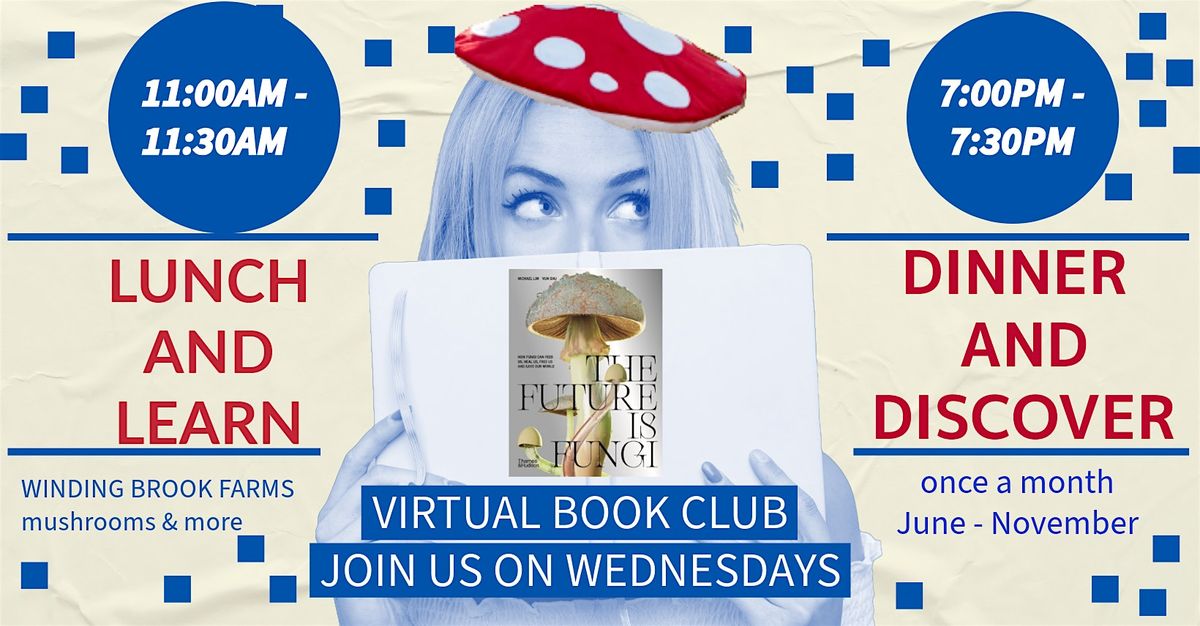 Virtual Fungi Book Club  - "The Future Is Fungi" by  Michael Lim & Yun Shu