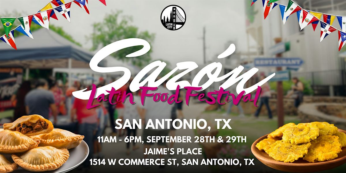 Sazon Latin Food Festival in San Antonio (TWO DAYS) - *Family Friendly*