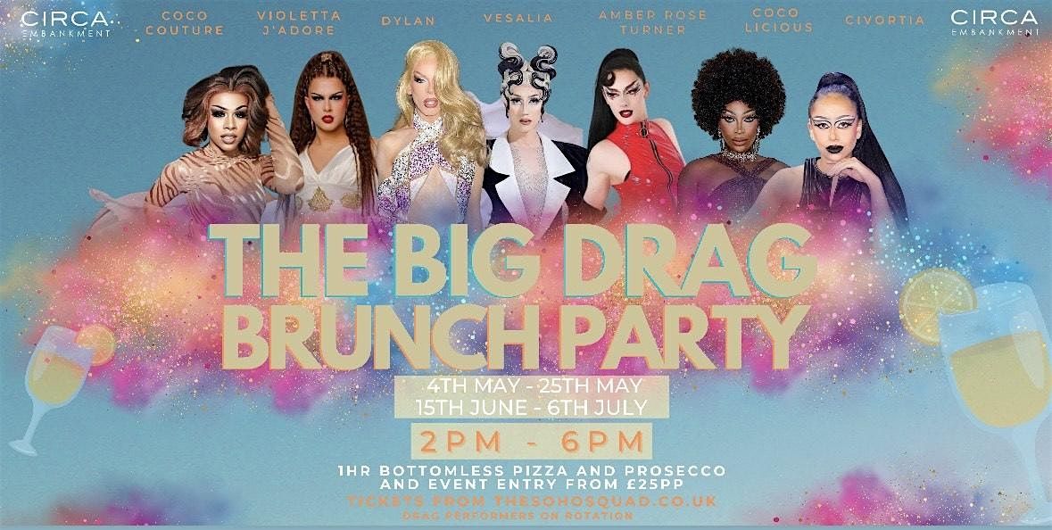 CIRCA EMBANKMENT - THE BIG DRAG BRUNCH PARTY (ages18+)