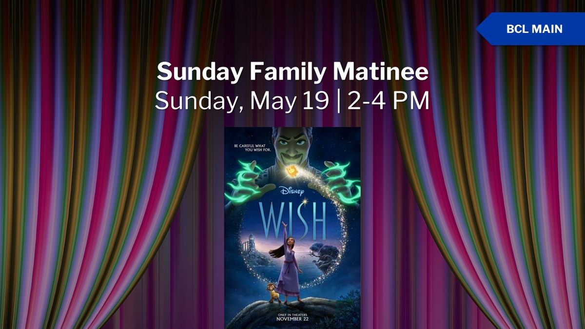 Sunday Family Matinee: "Wish"