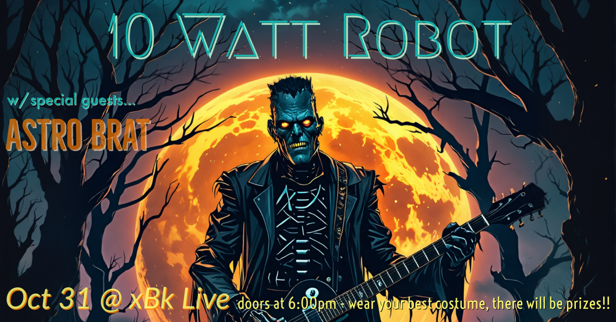 Halloween Party at xBk featuring 10 Watt Robot w\/ Astro Brat