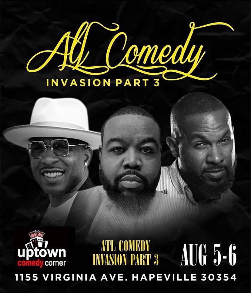 The ATL Comedy Invasion Part III, Atlanta's Original Uptown Comedy ...