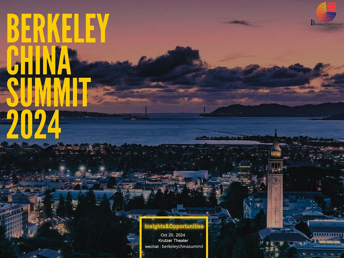 2024 Berkeley China Summit - Insights and Opportunities