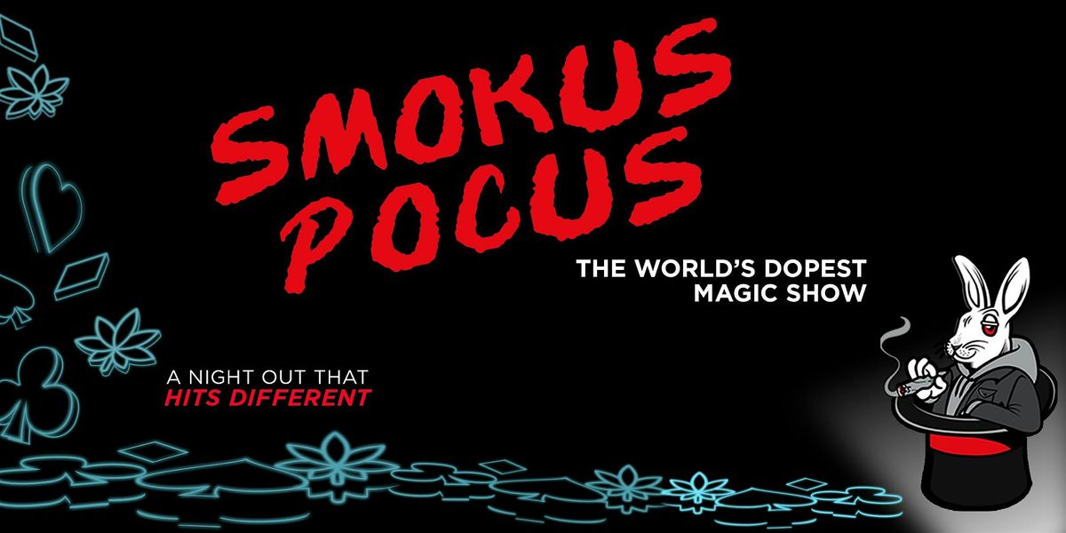 SMOKUS POCUS: A 420 Magic Show | Virginia Beach, VA