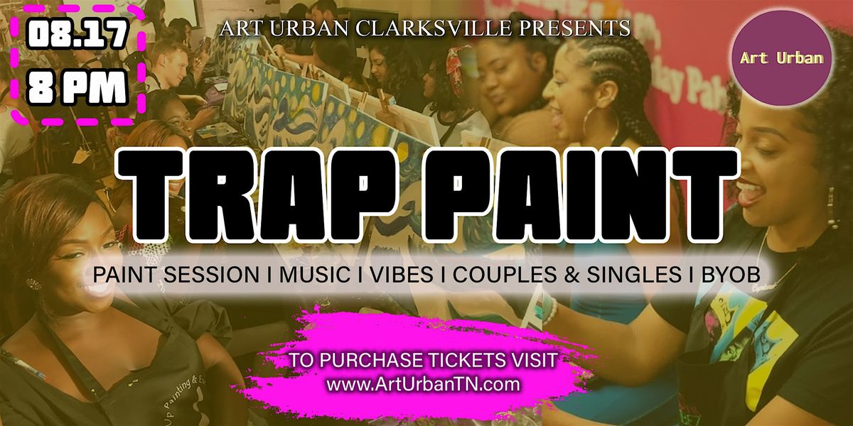 Clarksville Trap Paint Party