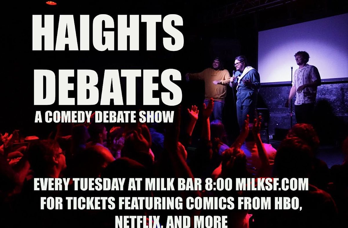 Haight\u2019s Debates : A Stand Up Comedy Debate Show