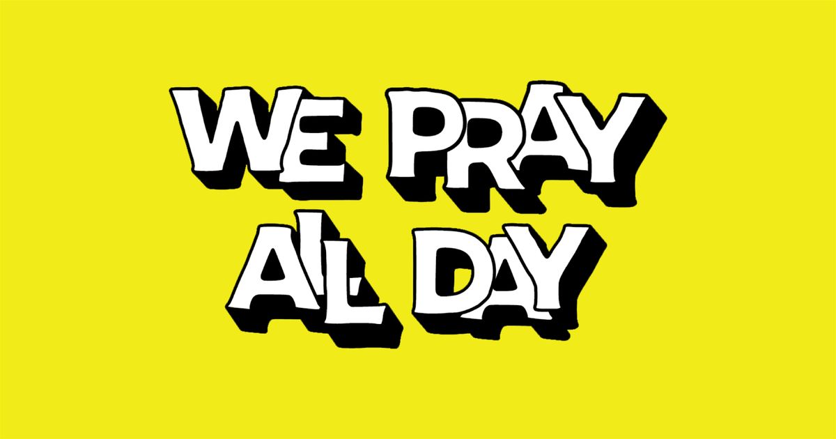 We Pray All Day Gathering