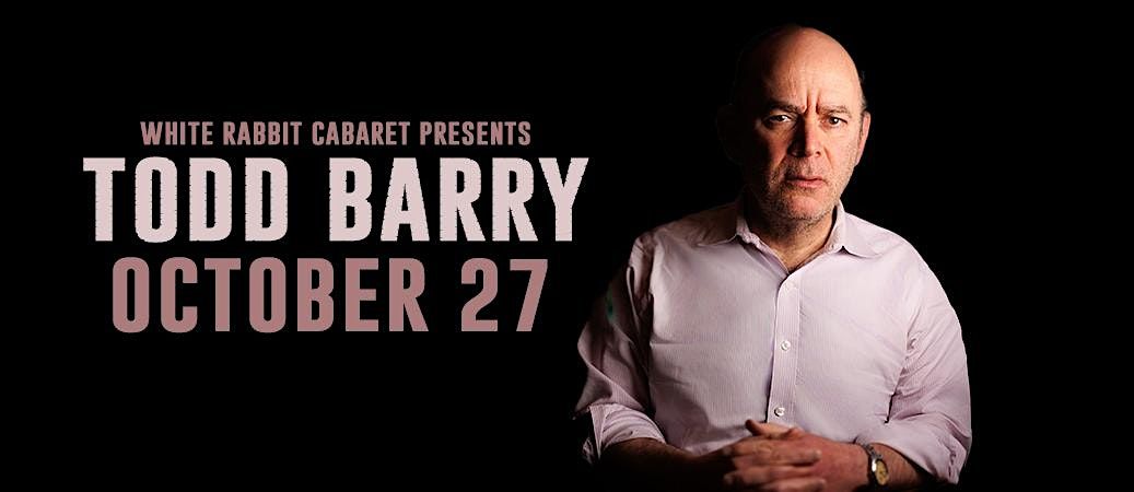 TODD BARRY live at the White Rabbit