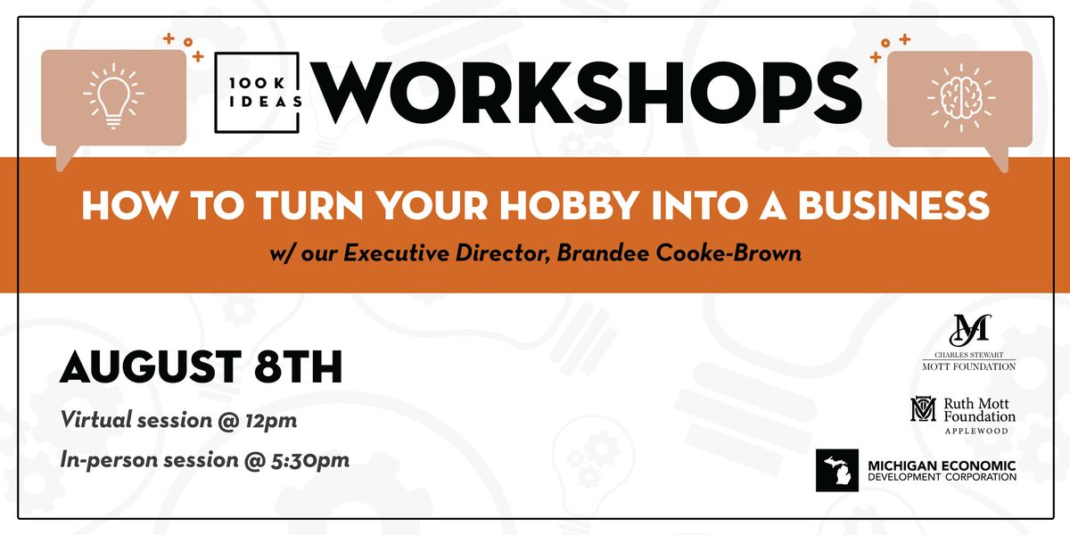 How to Turn Your Hobby into a Business Workshop (In-Person)