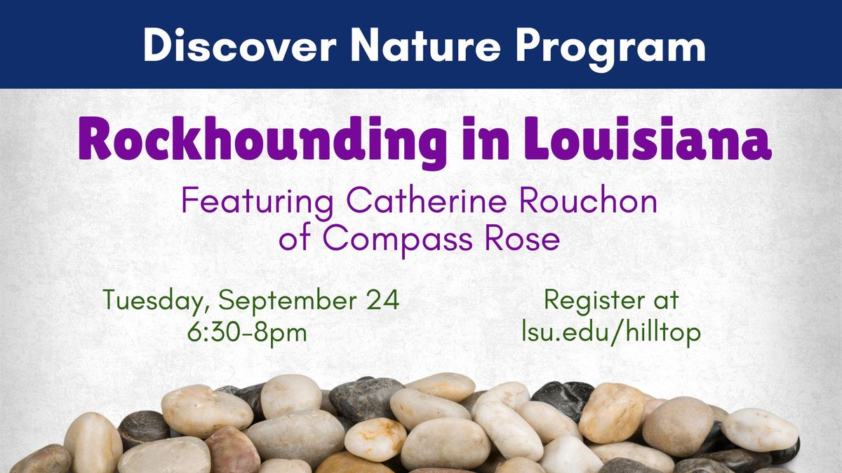 Discover Nature Program: Rockhounding in Louisiana