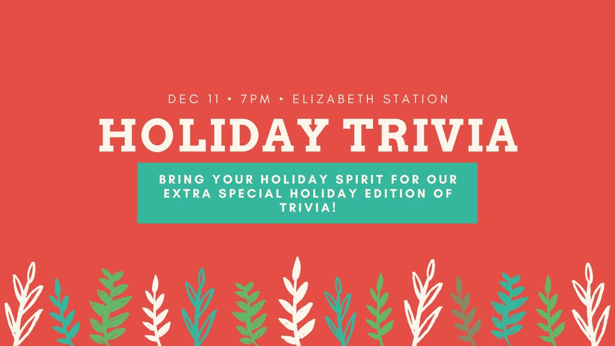 *HOLIDAY* Elizabeth Station Trivia Night! 