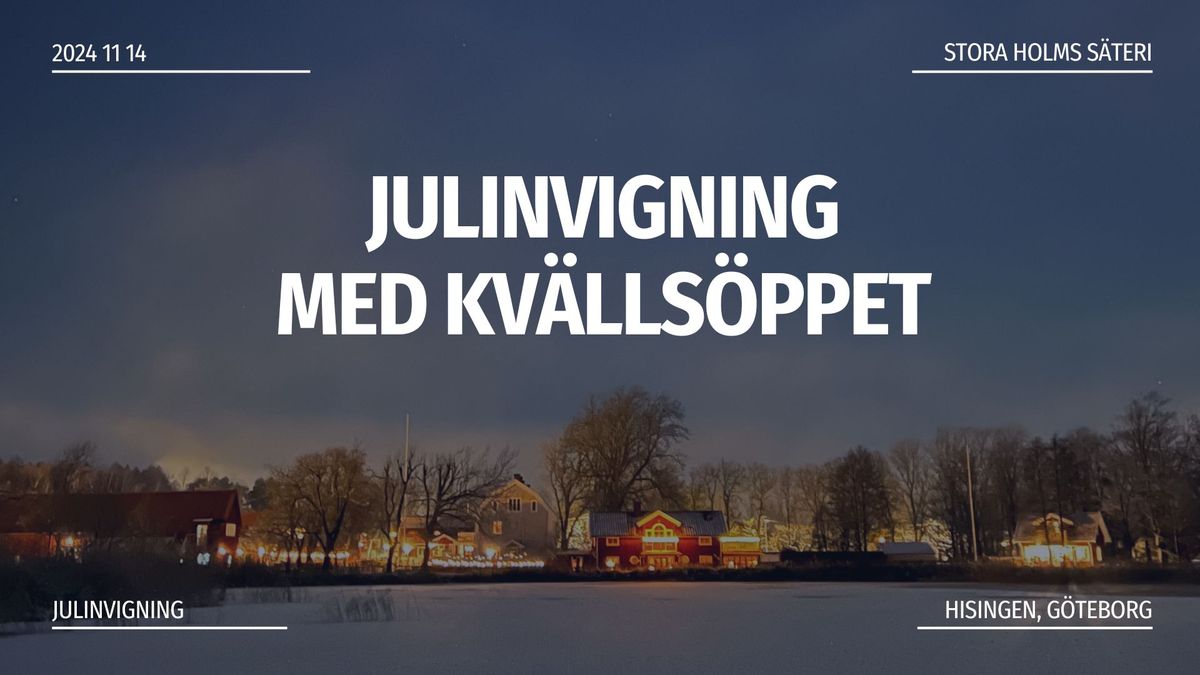 JULINVIGNING med KV\u00c4LLS\u00d6PPET