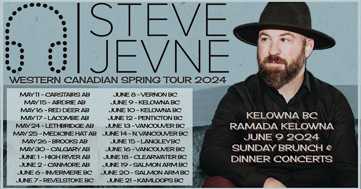 Steve Jevne Western Canadian Spring Tour 2024 - Kelowna BC