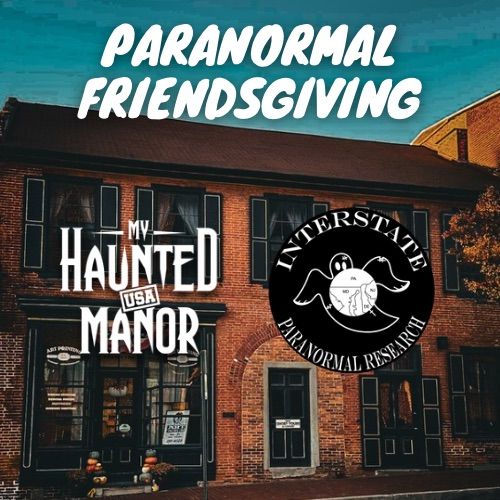 3rd Annual Paranormal Friendsgiving 