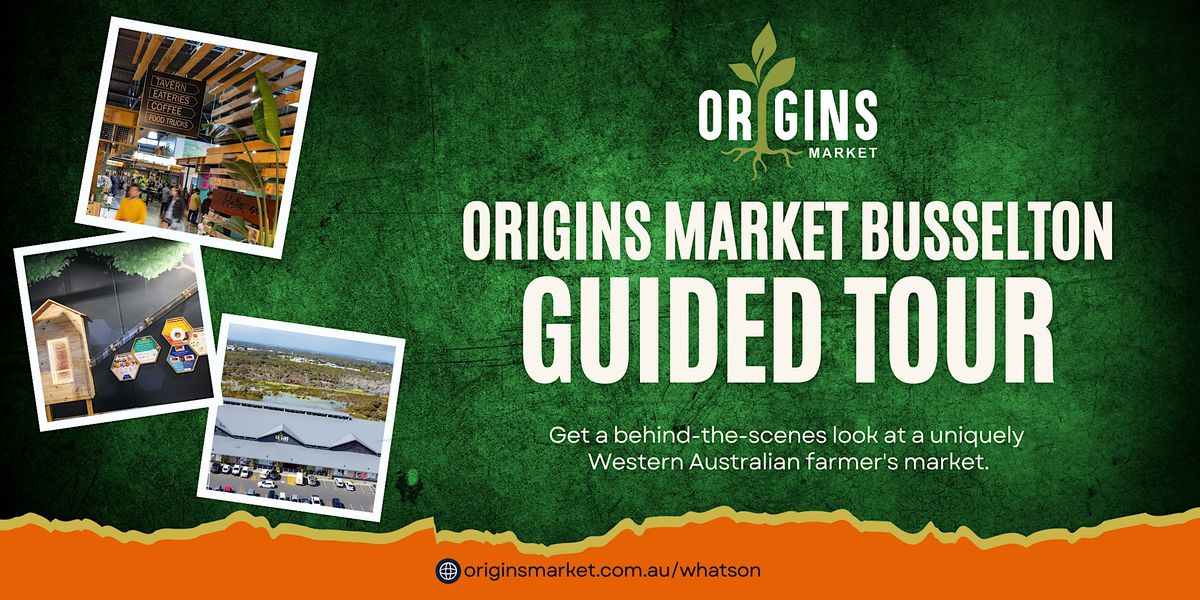 Origins Market Busselton Tour