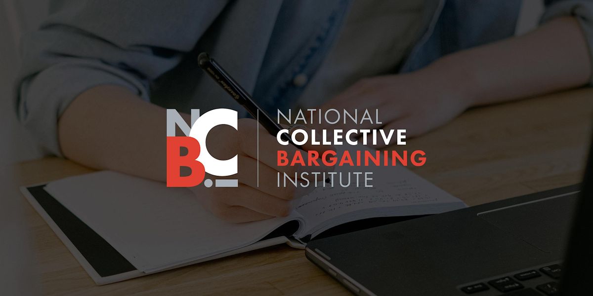 National Collective Bargaining Institute: Managing in a Unionized Environment