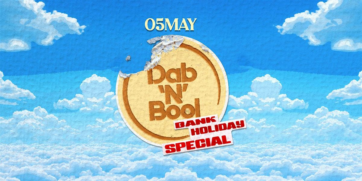 DAB N BOOL - BANK HOLIDAY SPECIAL