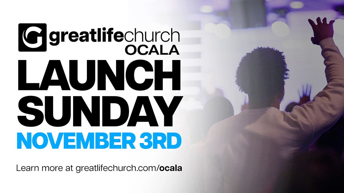 Great Life Ocala | Launch Sunday