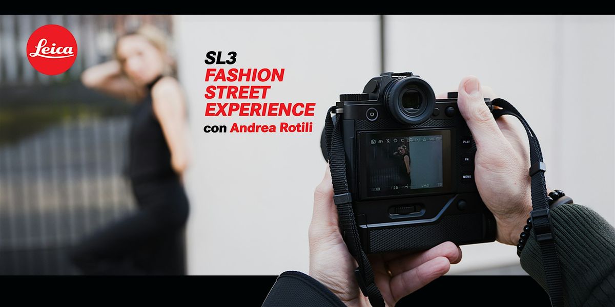SL3 Fashion Street experience con Andrea Rotili - Leica Store Bologna