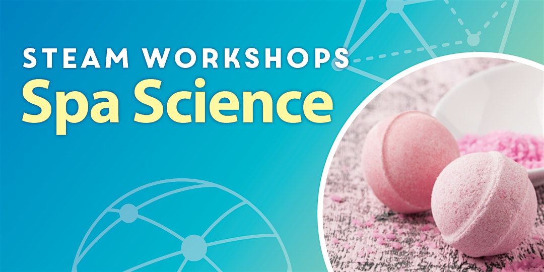 STEAM Workshops: Spa Science (Vellore Village)