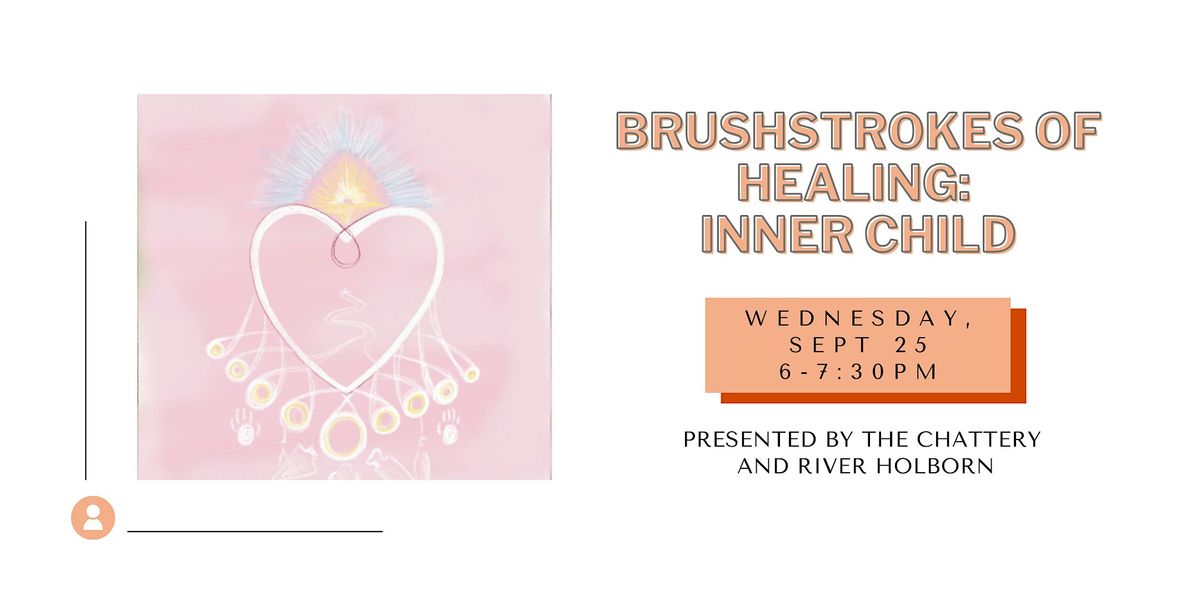 Brushstrokes of Healing: Inner Child - IN-PERSON CLASS