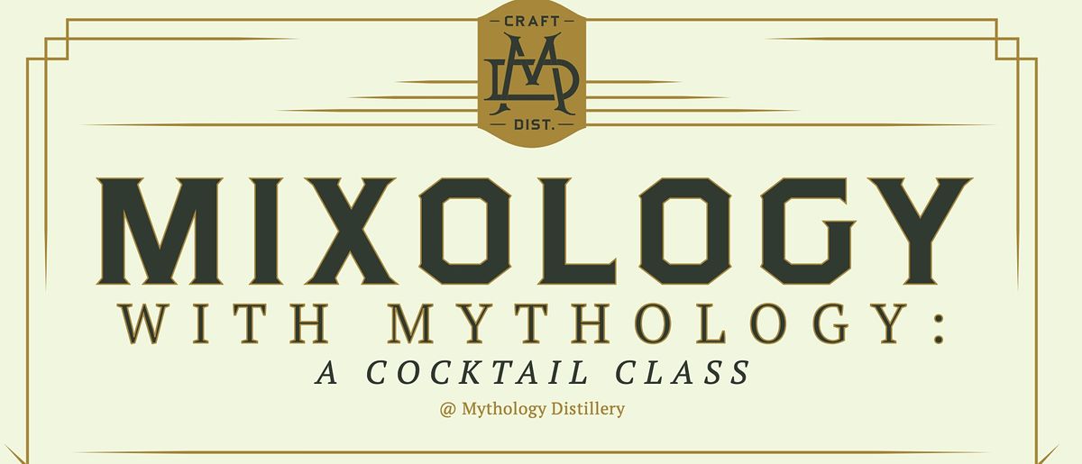 Mixology w\/ Mythology: A Cocktail Classs