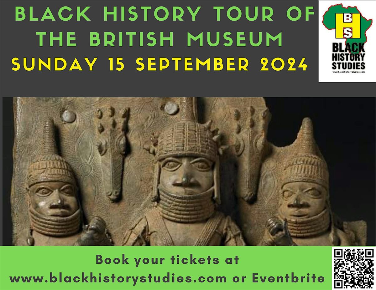 Black History Tour of British Museum - Afternoon Tour - Sun 15 Sept 2024