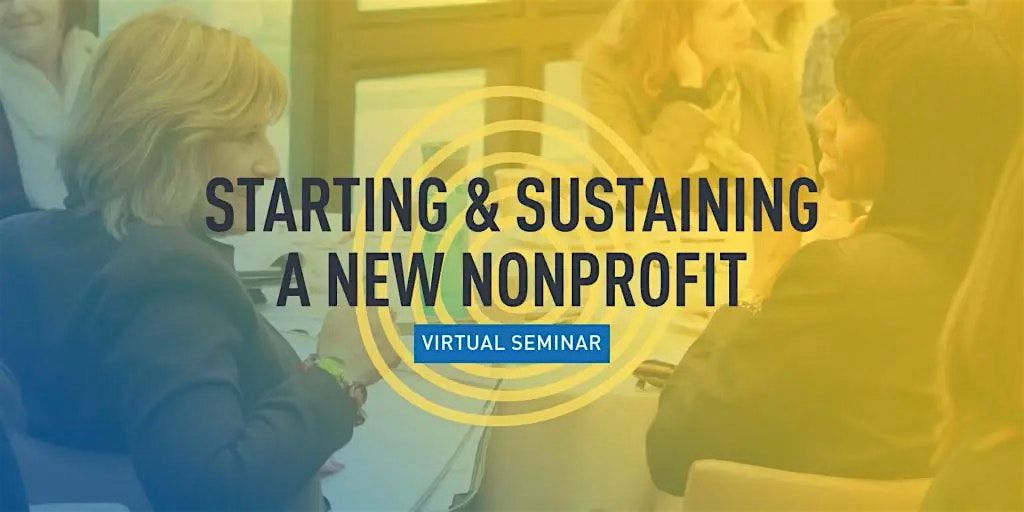 Starting and Sustaining A New Nonprofit