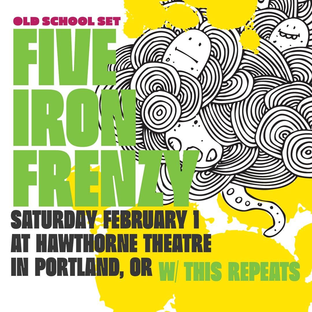 *SOLD OUT* Five Iron Frenzy - Hawthorne Theatre - Portland, OR