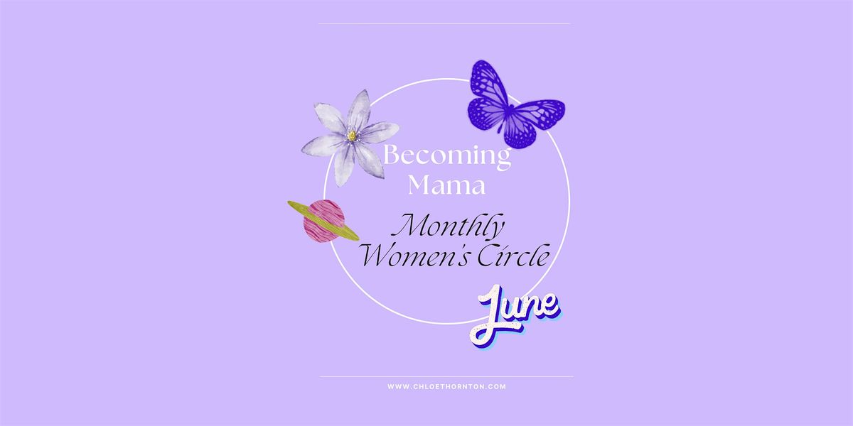 Becoming Mama Women's Circle - June
