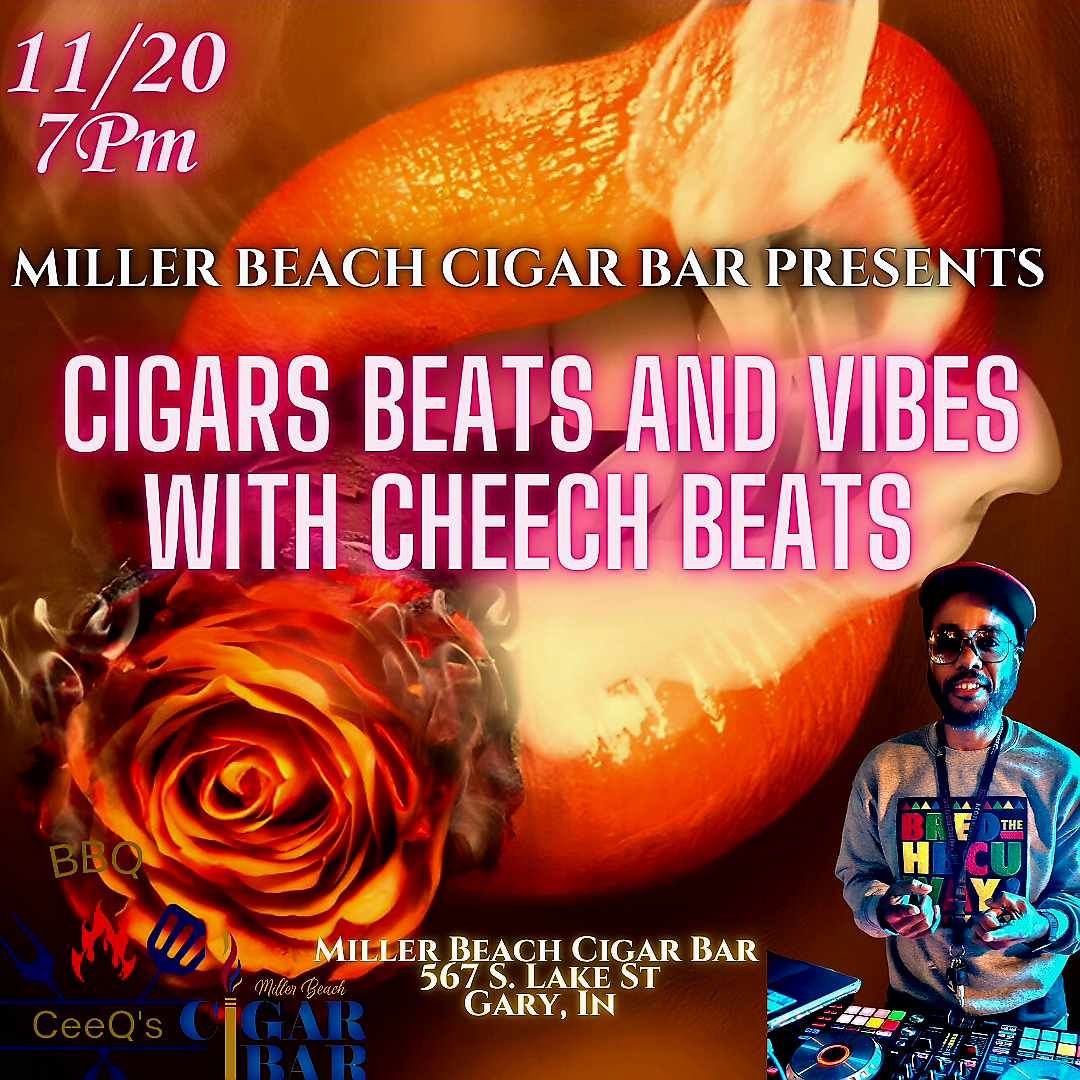 Miller Beach Cigar Bar Presents: Cigars, Beats and Vibes with Cheech Beats 