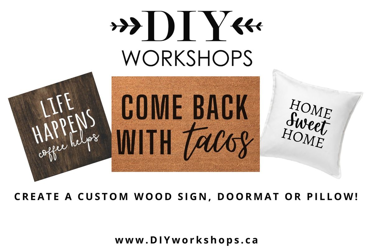 Waterdown- Create a wood sign, doormat or pillow!