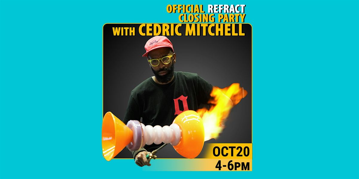 2024 REFRACT Official Closing Party with Cedric Mitchell