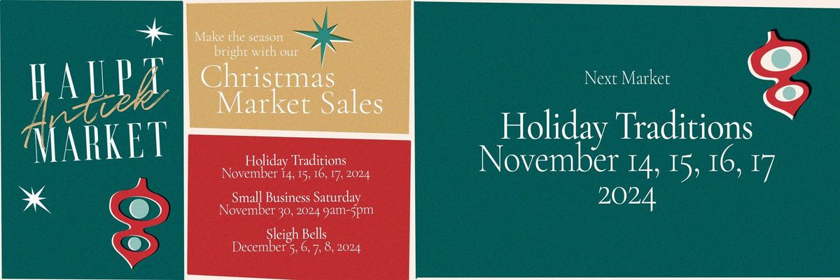 Haupt Antiek Market - Holiday Traditions - Nov 14-17, 2024