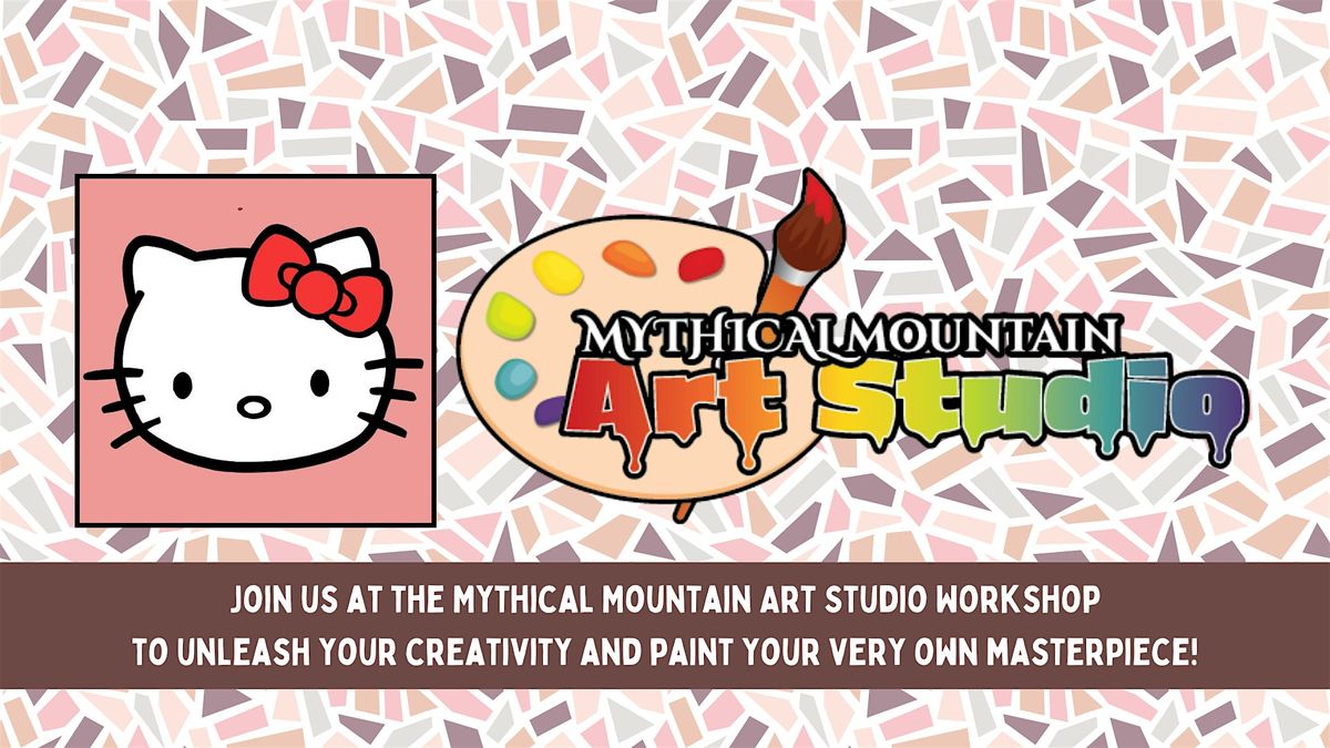 Mythical Mountain Art Studio Workshop - Hello Kitty & Friends Painting