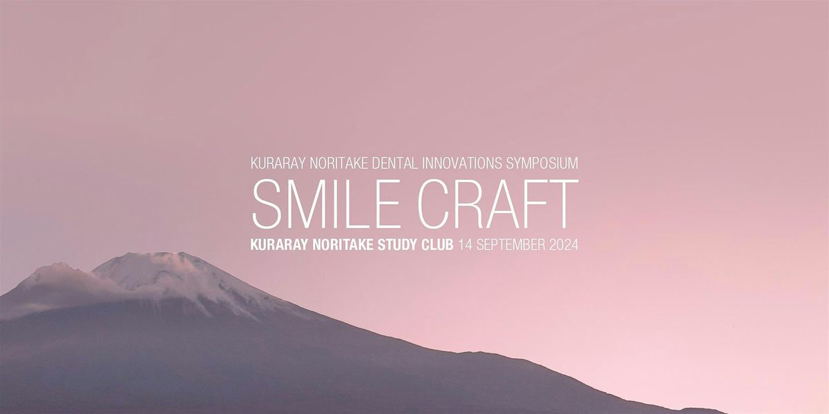 SmileCraft - Kuraray Noritake Dental Innovation Symposium