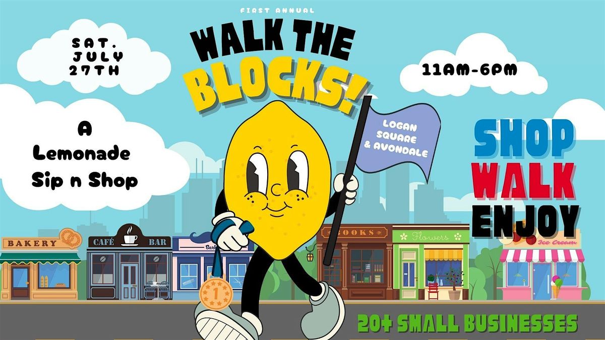 Walk the Blocks! A Lemonade Sip n\u2019 Shop