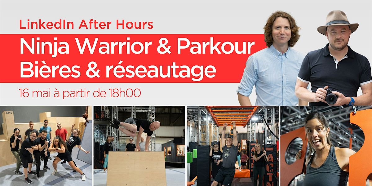 LinkedIn After Hours - Ninja Warrior & Parkour + Bi\u00e8res & R\u00e9seautage