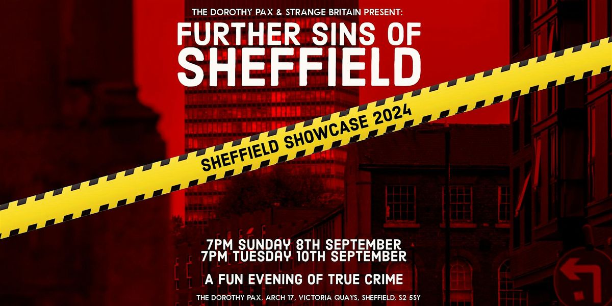 Further Sins of Sheffield: A True Crime Special for Showcase Sheffield