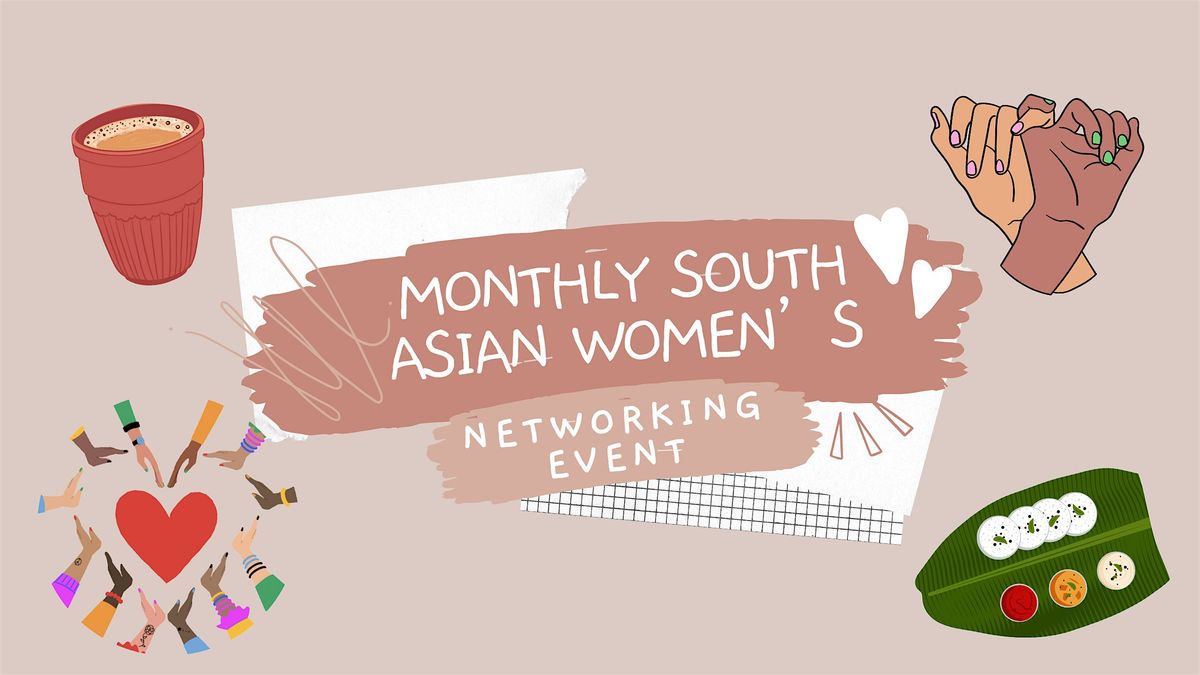 Monthly South Asian Women's Networking Mixer