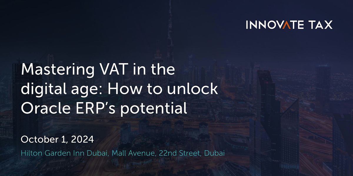 Mastering VAT in the digital age: How to unlock Oracle ERP's potential