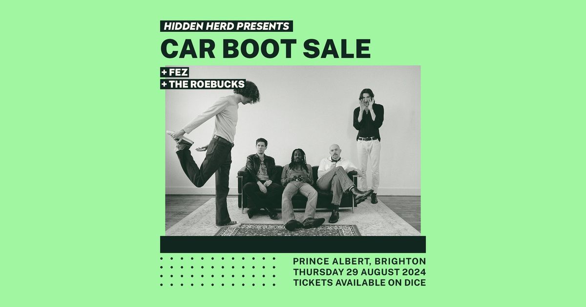 Hidden Herd Presents: Car Boot Sale + FEZ + The Roebucks