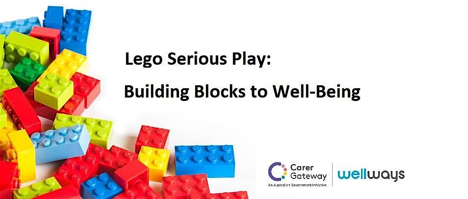 Lego Serious Play: Building Blocks to Wellbeing - Free Carer Workshop