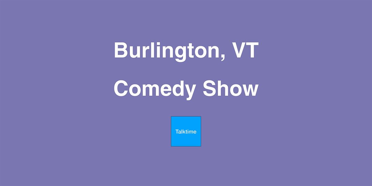 Comedy Show - Burlington