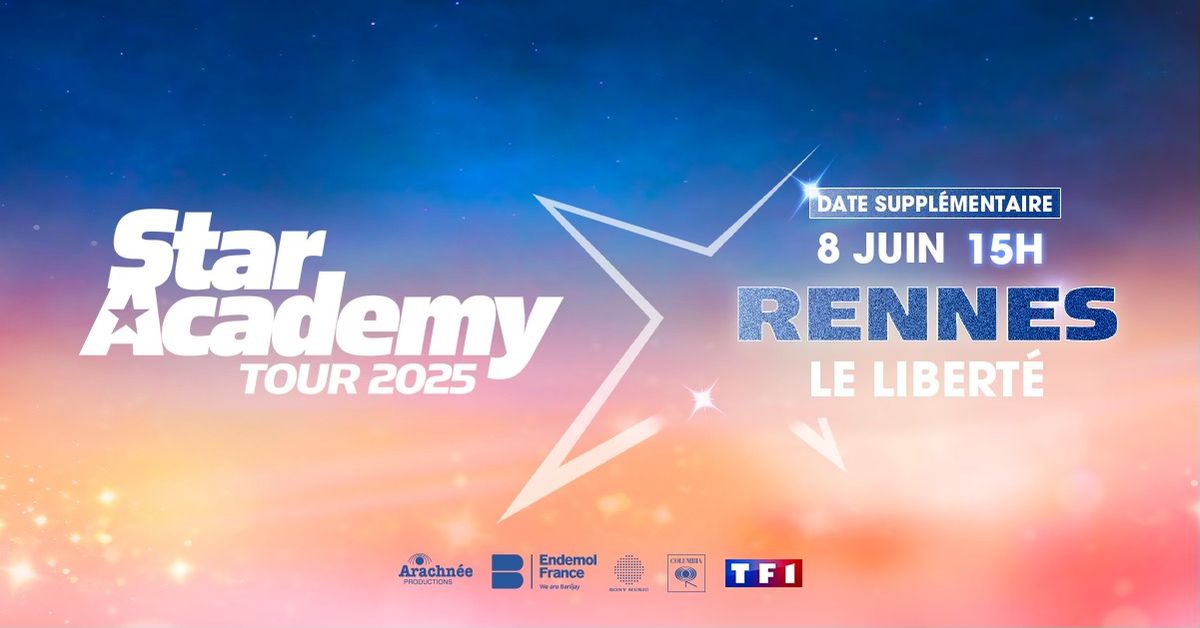 STAR ACADEMY \u2022 Rennes \/ Le Libert\u00e9 \u2022 08.06.25 \u2022 15h