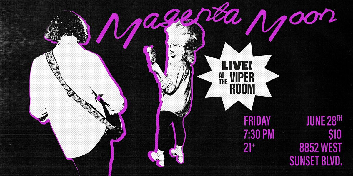 Magenta Moon at the Viper Room 6\/28
