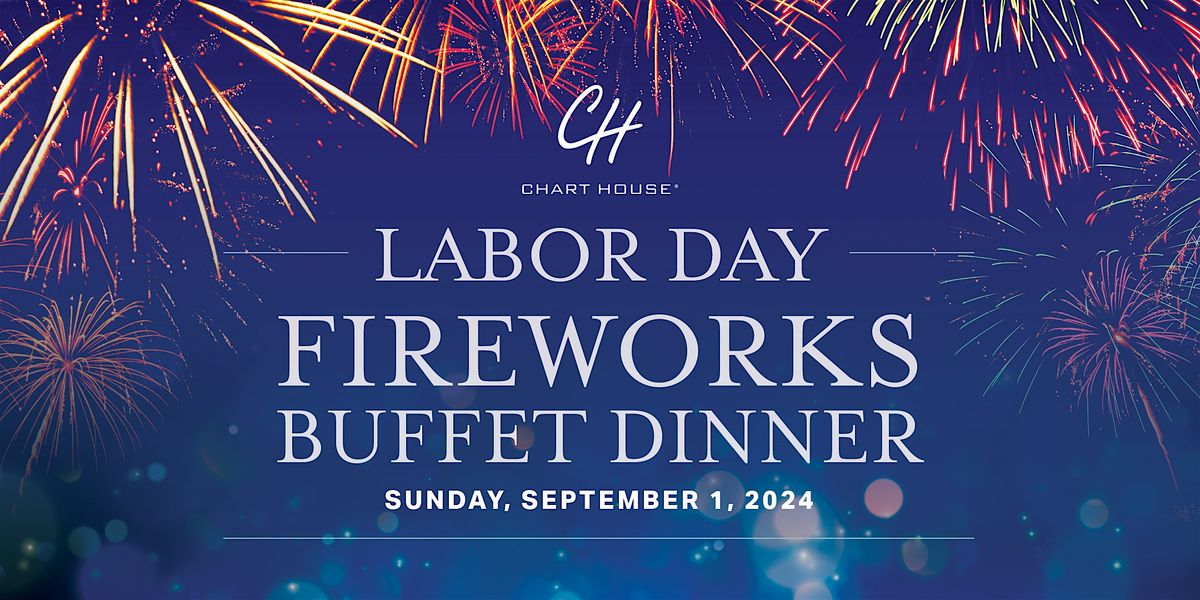 Chart House Cincinnati - Labor Day Fireworks Buffet Dinner