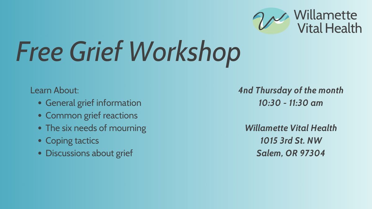 Grief Workshop- 4th Thursday of the month at Willamette Vital Health