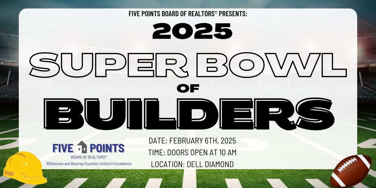 2025 Super Bowl of Builders